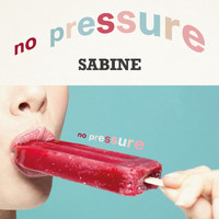 Sabine - No Pressure