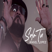 Angel Lopez - Solo Tu