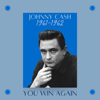 Johnny Cash - You Win Again (1961 -1962)