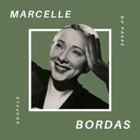 Marcelle Bordas - Marcelle Bordas - Souffle du Passé