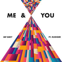 MP GREY featuring Rudiger - Me & You