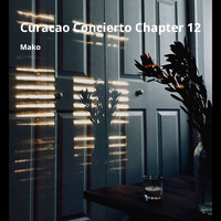 Mako - Curacao Concierto (Chapter 12) (Chapter 12)