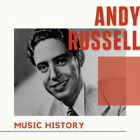 Andy Russell - Andy Russell - Music History