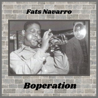 Fats Navarro - Boperation