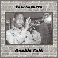 Fats Navarro - Double Talk