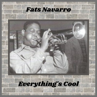 Fats Navarro - Everything's Cool