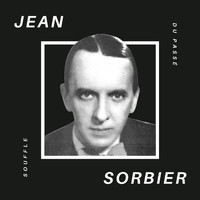 Jean Sorbier - Jean Sorbier - Souffle du Passé