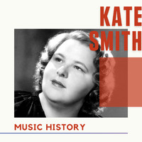 Kate Smith - Kate Smith - Music History