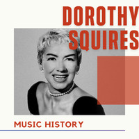 Dorothy Squires - Dorothy Squires - Music History