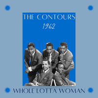 The Contours - Whole Lotta Woman (1962)
