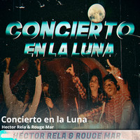 Hector Rela & Rouge Mar - Concierto en la Luna