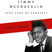 Jimmy McCracklin - Take Care of Yourself (1961-1962)