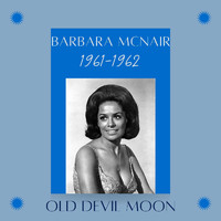 Barbara McNair - Old Devil Moon (1961-1962)