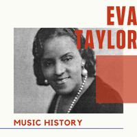 Eva Taylor - Eva Taylor - Music History