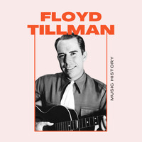 Floyd Tillman - Floyd Tillman - Music History