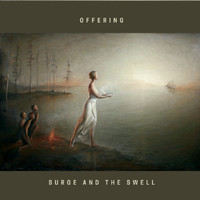Surge and the Swell - Offering (Explicit)