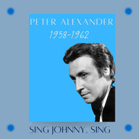 Peter Alexander - Sing Johnny, Sing (1958-1962)