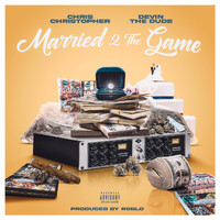 Chris Christopher - Married 2 the Game (feat. Devin the Dude) (Explicit)