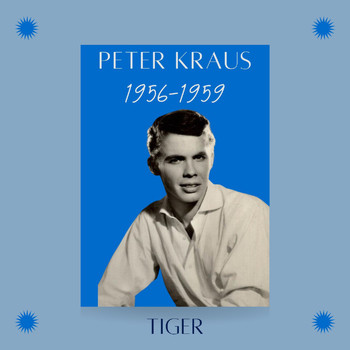 Peter Kraus - Tiger (1956-1959)
