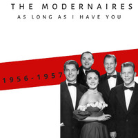 The Modernaires - As Long As I Have You (1956-1957)