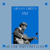 Grant Green - My One and Only Love (1962)