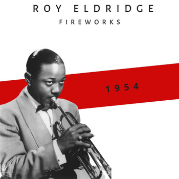 Roy Eldridge - Fireworks (1954)