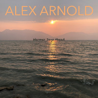 Alex Arnold - Warmer Days Ahead