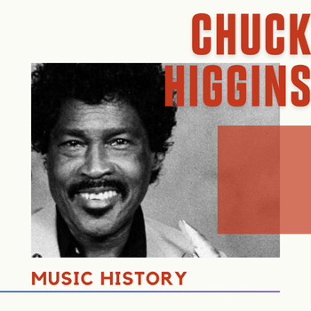 Chuck Higgins - Chuck Higgins - Music History