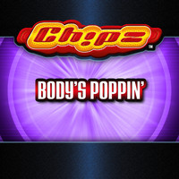 Chipz - Body's Poppin'