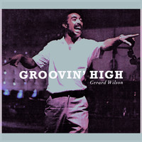 Gerard Wilson - Groovin' High