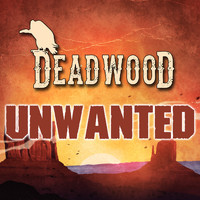 Deadwood - Unwanted