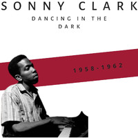 Sonny Clark - Dancing in the Dark (1958-1962)