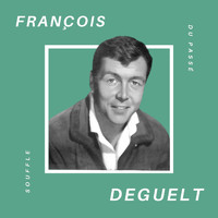 François Deguelt - François Deguelt - Souffle du Passé