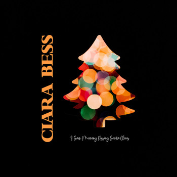 Ciara Bess - I Saw Mommy Kissing Santa Claus