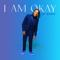 Jay White - I Am Okay