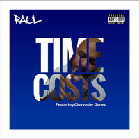 Raul - Time Costs (feat. Clayvosier Jones) (Explicit)