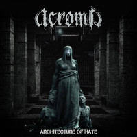 Acroma - Architecture of Hate (Explicit)