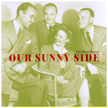 The Pied Pipers - Our Sunny Side