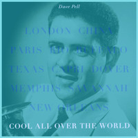 Dave Pell - Cool All Over the World