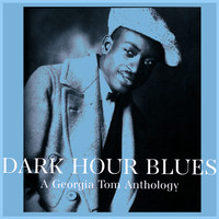 Georgia Tom - Dark Hour Blues - A Georgia Tom Anthology