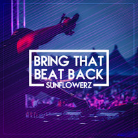 Sunflowerz - Bring That Beat Back