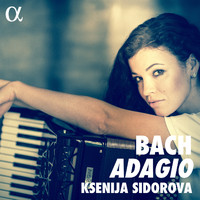 Ksenija Sidorova - Adagio in D Minor, BWV 974