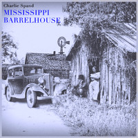 Charlie Spand - Mississippi Barrelhouse