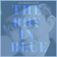 Stuart Hamblen - The Boy in Blue - Stuart Hamblen in the 30's