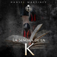 Hansel Martinez - La Señora de la K