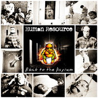 Human Resource - Back to the Asylum