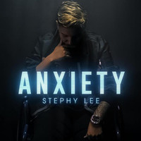 Stephy Lee - Anxiety (Explicit)