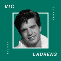Vic Laurens - Vic Laurens - Souffle du Passé