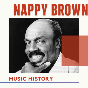 Nappy Brown - Nappy Brown - Music History