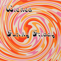 Wicked - Funky Friday